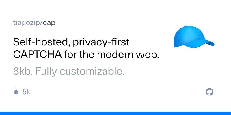GitHub - tiagozip/cap: The privacy-first, self-hosted CAPTCHA for the modern web.