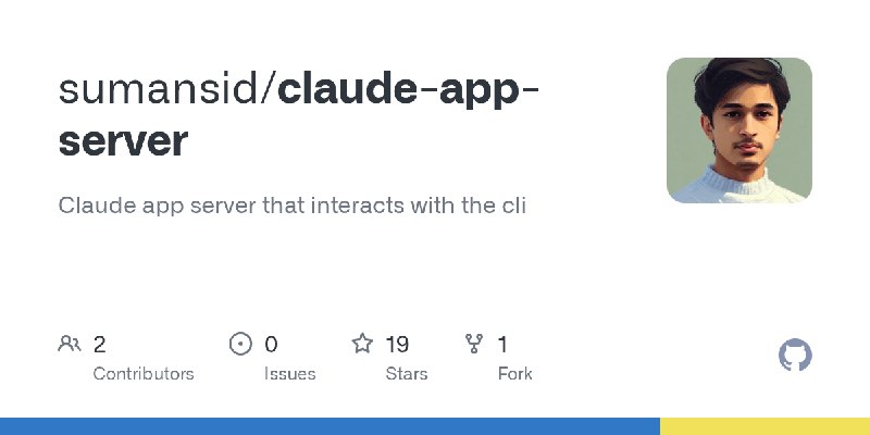 GitHub - sumansid/claude-app-server: Claude app server that interacts with the cli
